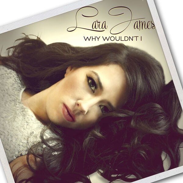 Why Wouldn't I — Lara James album cover