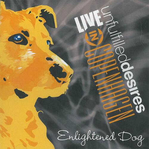Unfulfilled Desires – Live in Copenhagen album cover